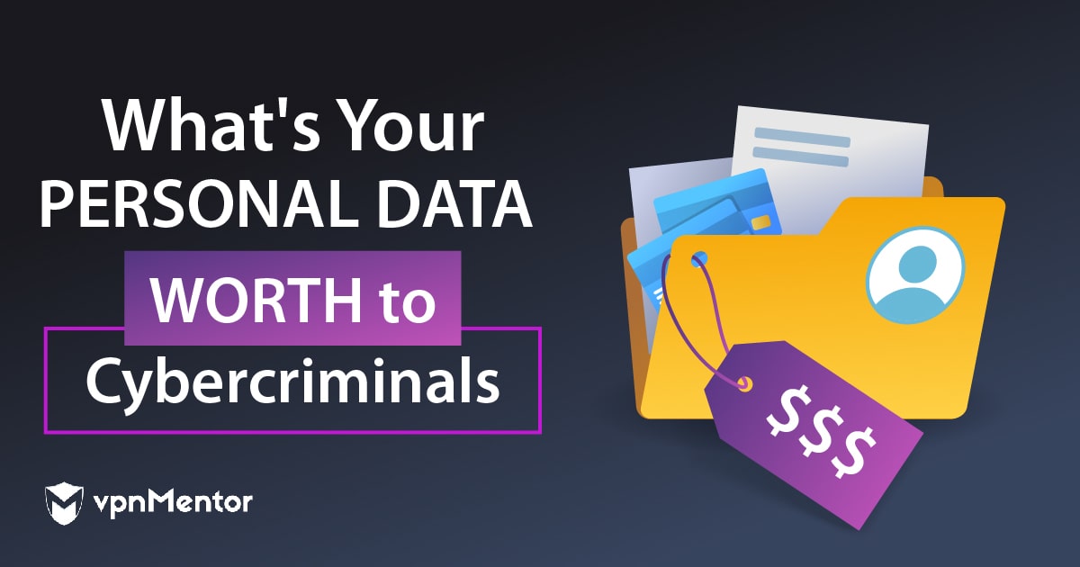 What's Your Personal Data Worth to Cybercriminals in 2023?