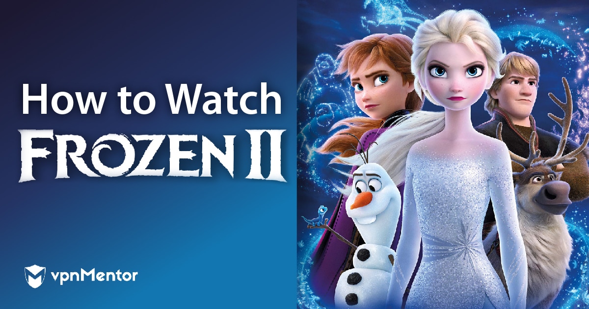 How to Watch Frozen 2 Anywhere Online!