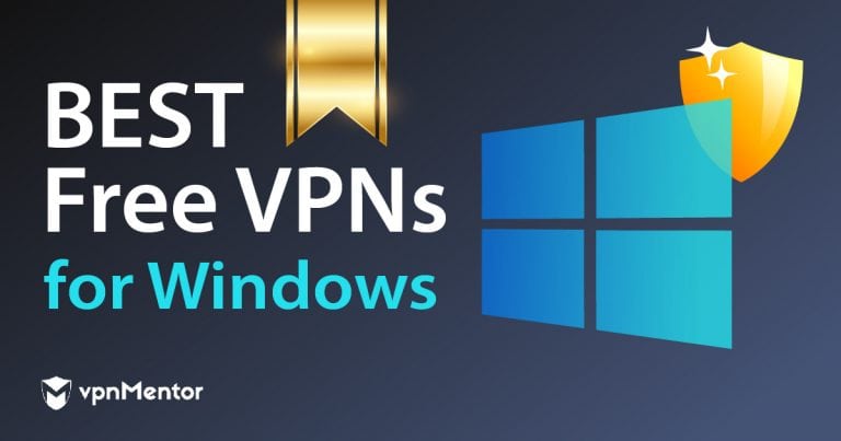 6 Best FREE VPNs for Windows PCs (2024): Fast & Unlimited