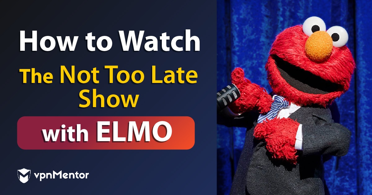 How to Watch The Not Too Late Show with Elmo Anywhere in 2022
