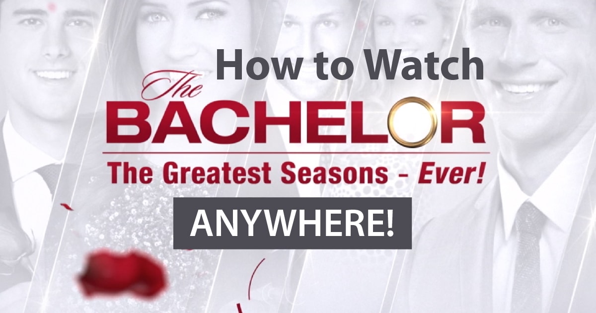 How to Watch The Bachelor: The Greatest Seasons - EVER! FREE Anywhere in February 2023