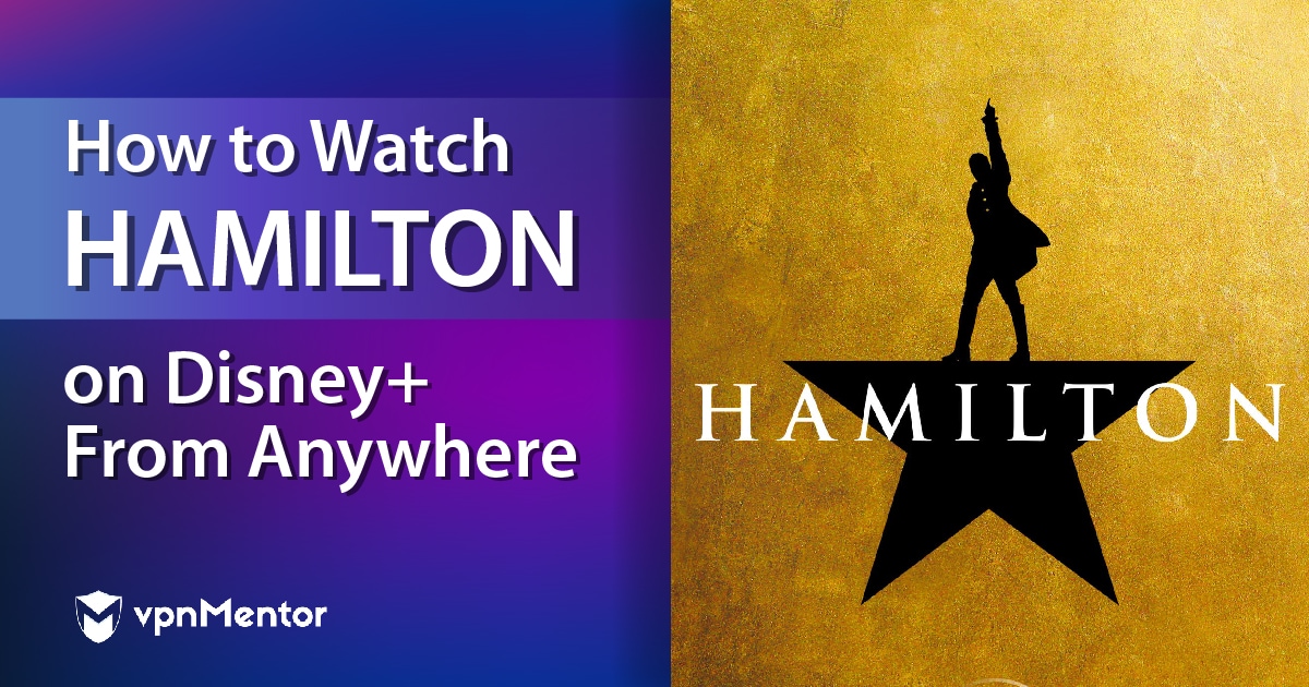 How to Watch Hamilton on Disney+ Anywhere