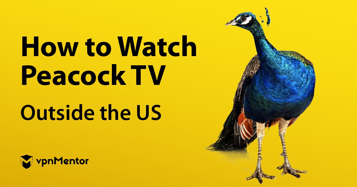 How to Watch Peacock TV Outside the US in 2024 (Easy Guide)