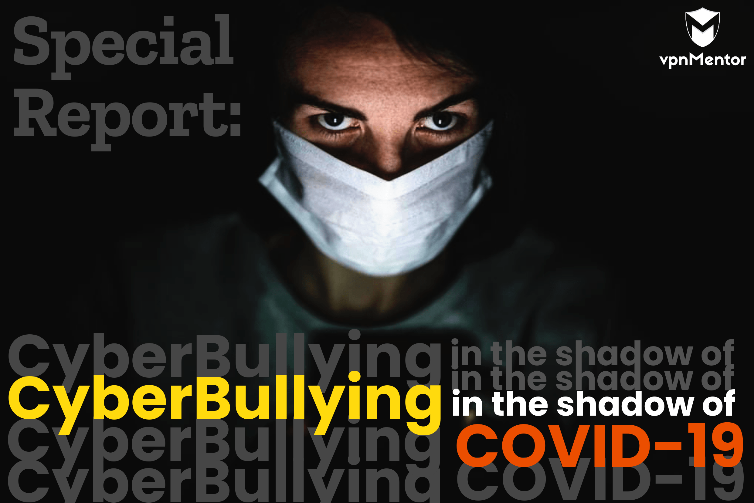 2020 Special Report: Cyberbullying in the Age of COVID-19