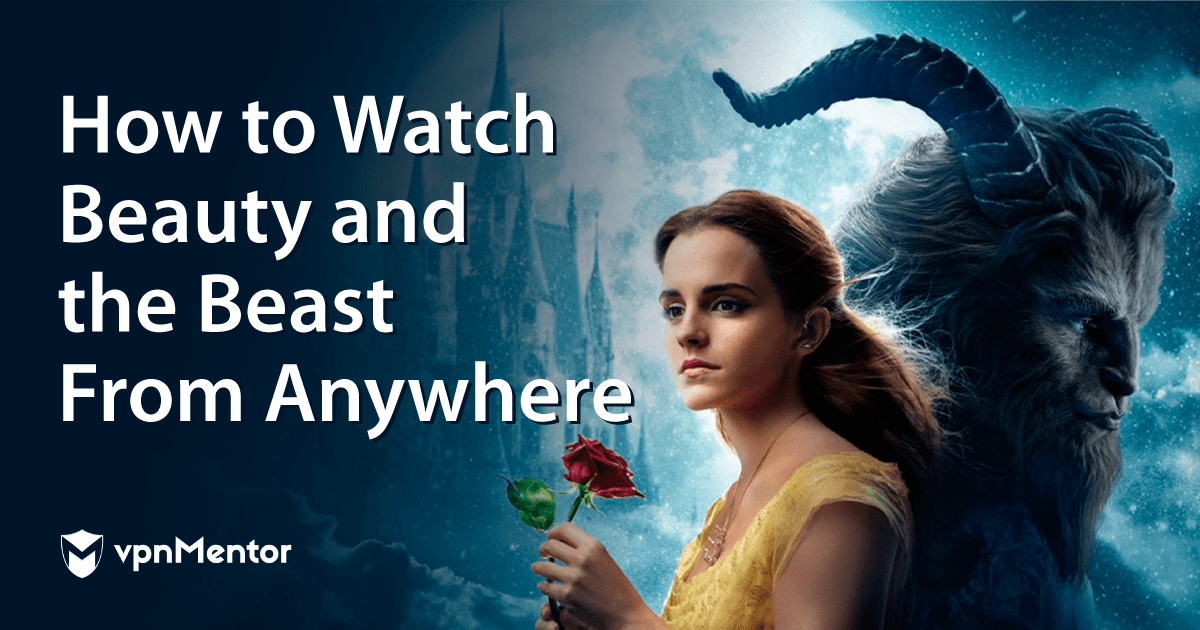 How to Watch Beauty and the Beast From Anywhere in 2023