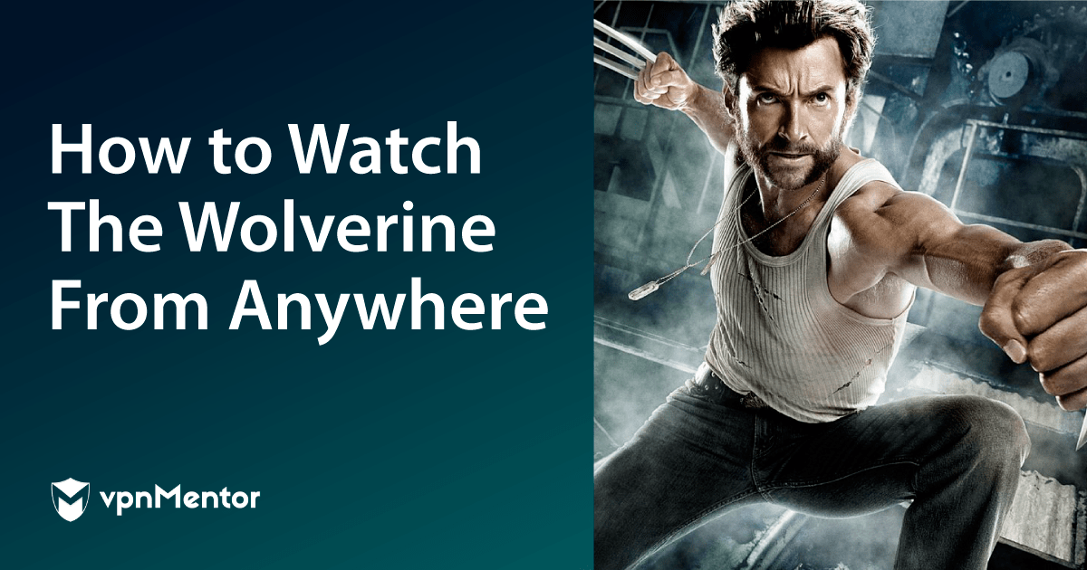 How to Watch The Wolverine From Anywhere in 2023