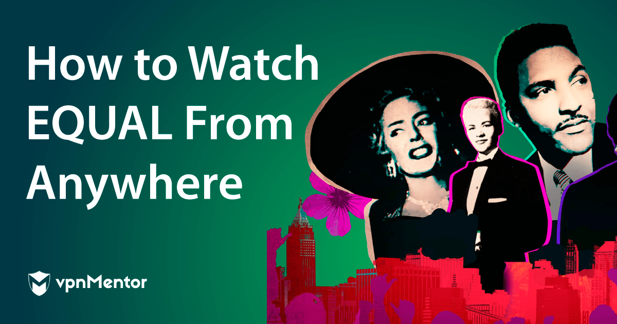 How to Watch Equal From Anywhere in 2023