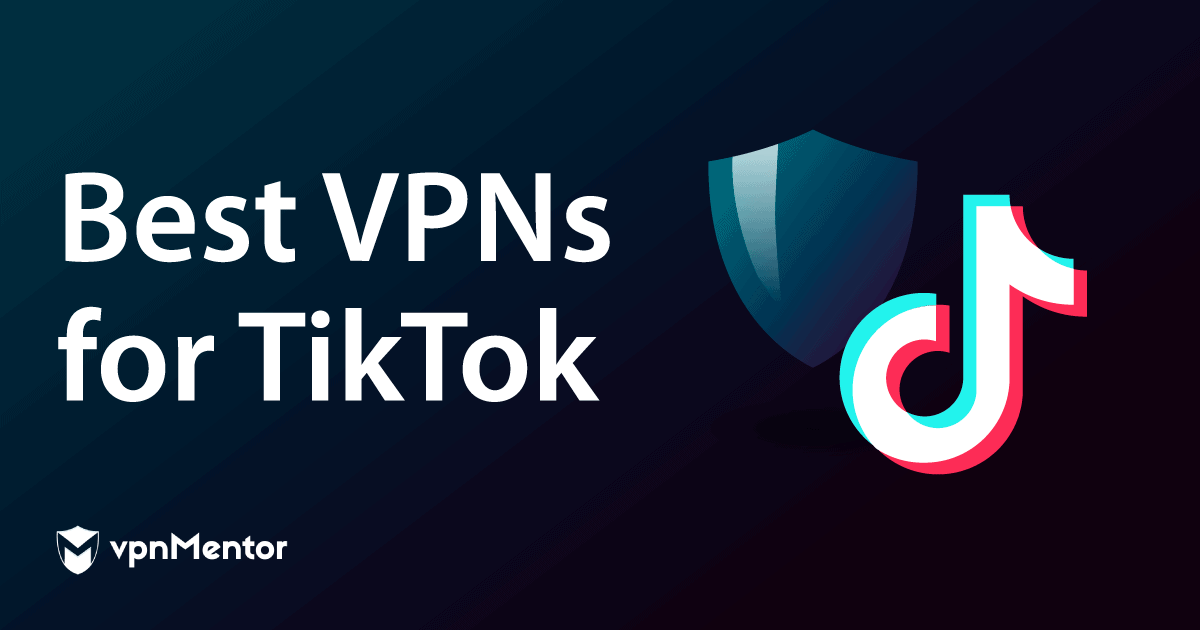 5 Best VPNs for TikTok Working In 2023: Access the App Safely