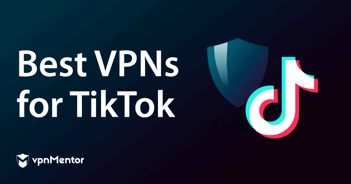5 Best VPNs for TikTok — Tested & Working in 2025