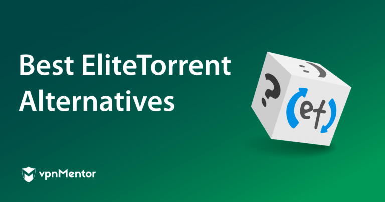 5 Best EliteTorrent Alternatives That Work & Are Safe in 2024
