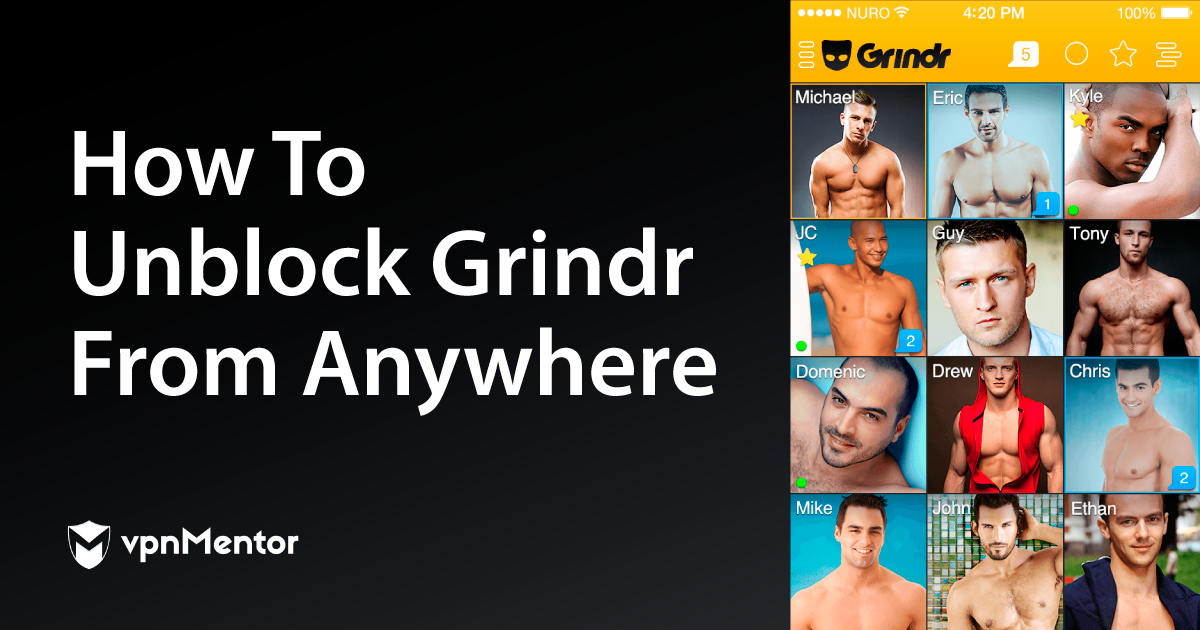 How to unblock grindr safely with excellent security features that always protect your online privacy
