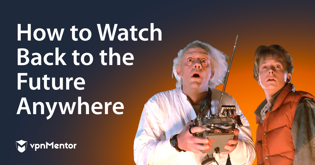 How to Watch Back to the Future on Netflix Anywhere in 2023