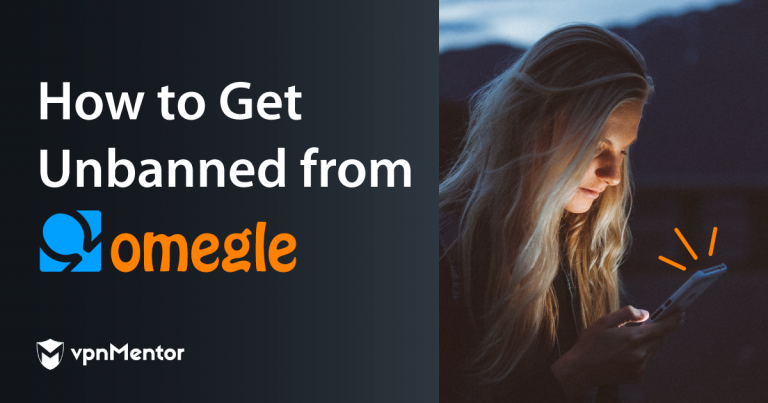 How to Get Unbanned from Omegle in 2024 — An Easy Guide