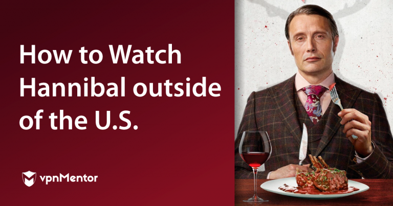 How to Watch Hannibal on Netflix (Outside of the US) in 2023