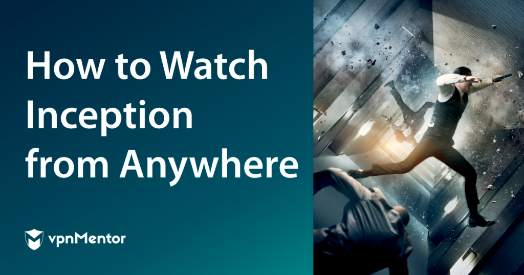 How to Watch Inception on Netflix From Anywhere in 2022