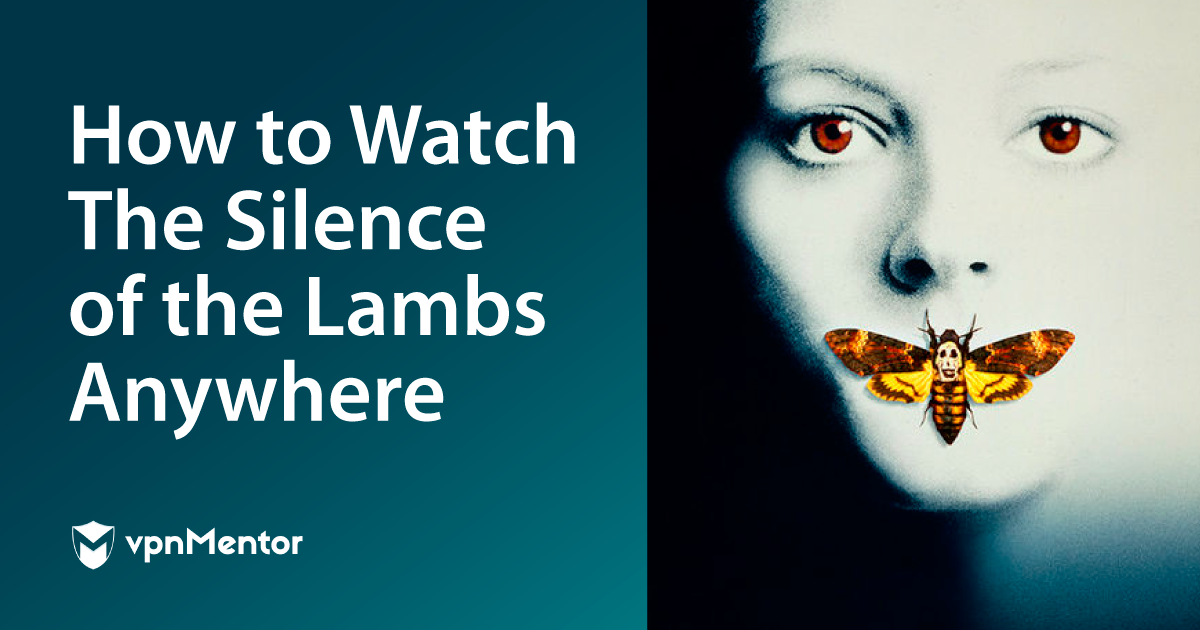 How to Watch The Silence of the Lambs on Netflix Anywhere in 2023