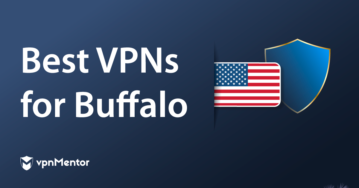 5 Best VPNs for Buffalo in 2024: Fast Speeds & Online Safety