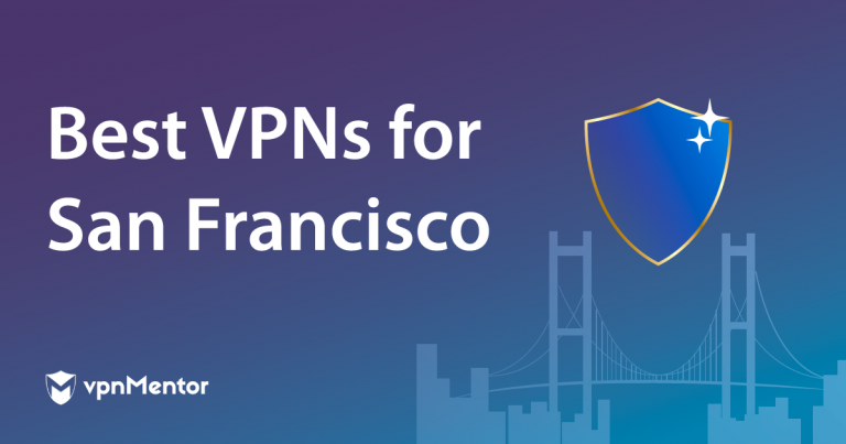 Featured Image Best VPNs for San Fancisco
