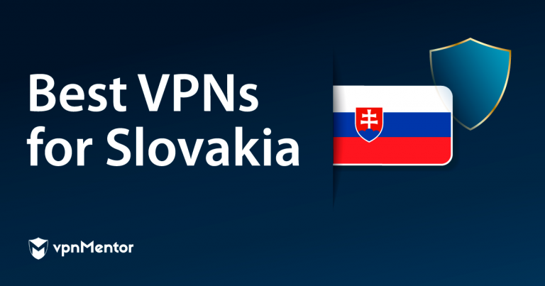 5 Best VPNs for Slovakia in 2023 for Streaming, Speed & Safety