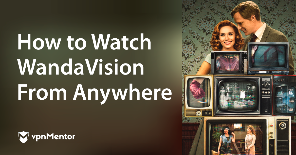 How to Watch WandaVision From Anywhere in 2022