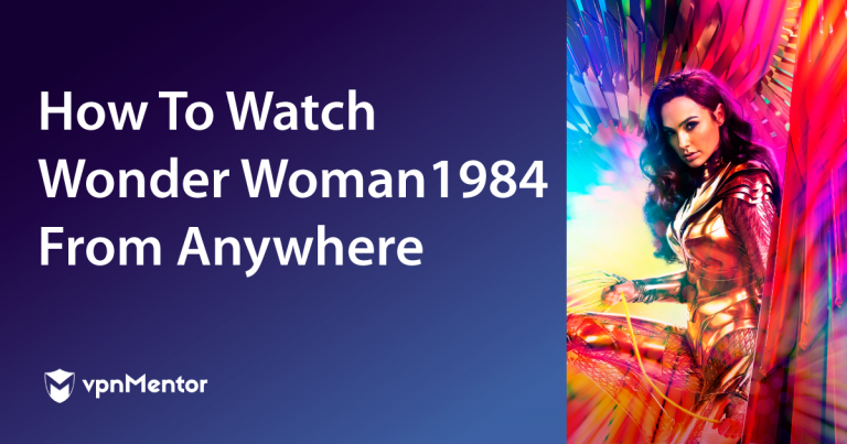 How to Watch Wonder Woman 1984 From Anywhere in 2023
