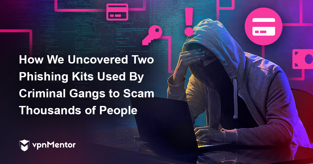 Report: How We Uncovered a Phishing Kit Being Used to Scam Thousands of People