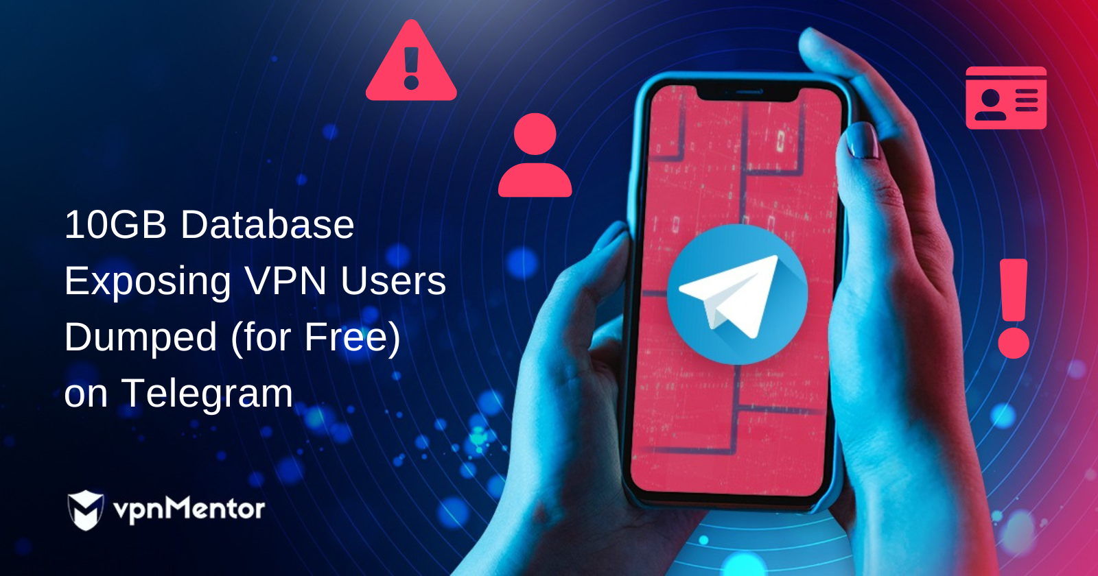 10GB Database Exposing VPN Users Dumped (for Free) on Telegram