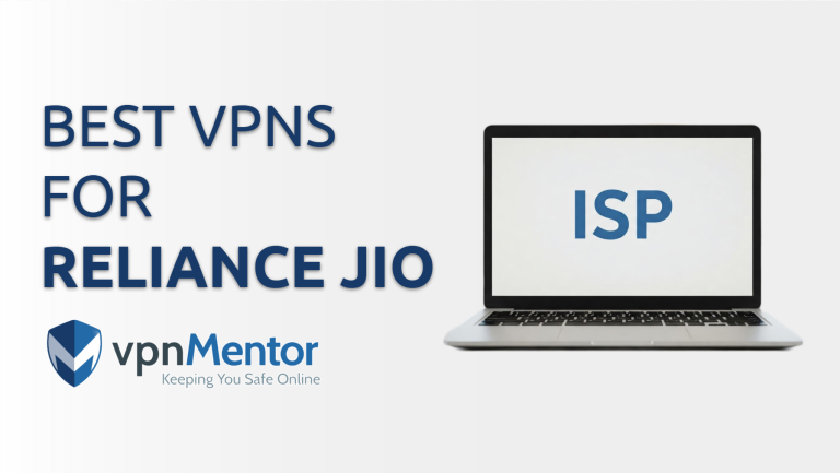 5 Best VPNs for Reliance Jio in 2025: Fast & Secure
