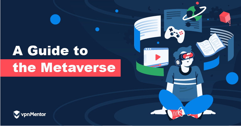 The Metaverse Explained: A Simple, In-Depth Guide