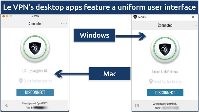 A screenshot showing Le VPN's interface is consistent across Mac and Windows apps