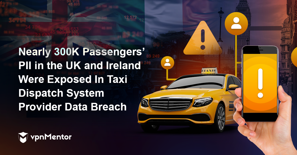 Nearly 300K Passengers’ PII in the UK and Ireland Were Exposed In Taxi Dispatch System Provider Data Breach