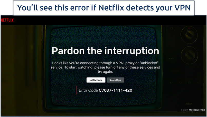 Screenshot of Netflix’s VPN, proxy or unblocker error message C7037-1111-420