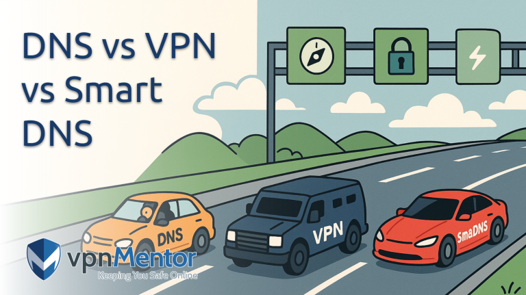 DNS vs VPN vs Smart DNS — Differences Explained (2025)