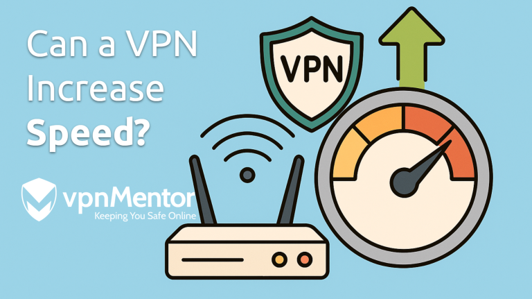Can a VPN Increase My Internet Speed or Slow It Down? (2025)