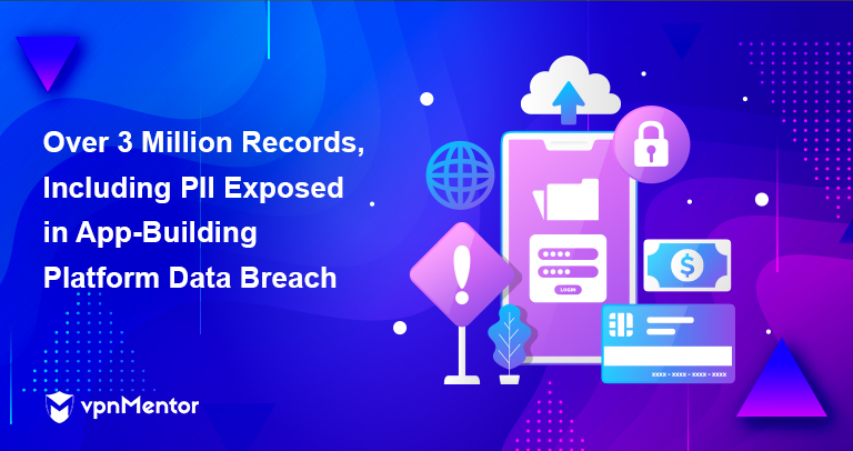 Over 3 Million Records, Including PII Exposed in App-Building Platform Data Breach